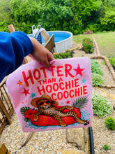 Load image into Gallery viewer, Hotter than a Hoochie Coochie