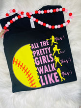 Load image into Gallery viewer, All The Pretty Girls Walk Like This Softball