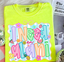 Load image into Gallery viewer, I need an Alani bright