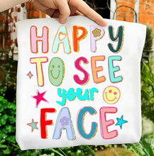 Load image into Gallery viewer, Happy To See Your Face