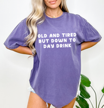 Load image into Gallery viewer, Old and Tired but Down to Day Drink