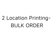 Load image into Gallery viewer, Bulk Order- 2 Location Printing
