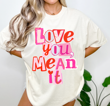 Load image into Gallery viewer, Love you, Mean it
